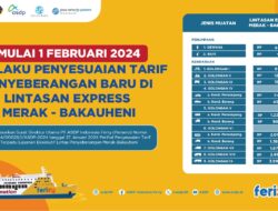 ASDP Berlakukan Penyesuaian Tarif Layanan Ekpress Merak-Bakauheni mulai 1 Februari 2024