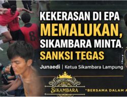 Kekerasan di EPA Memalukan, Sikambara Minta Sanksi Tegas